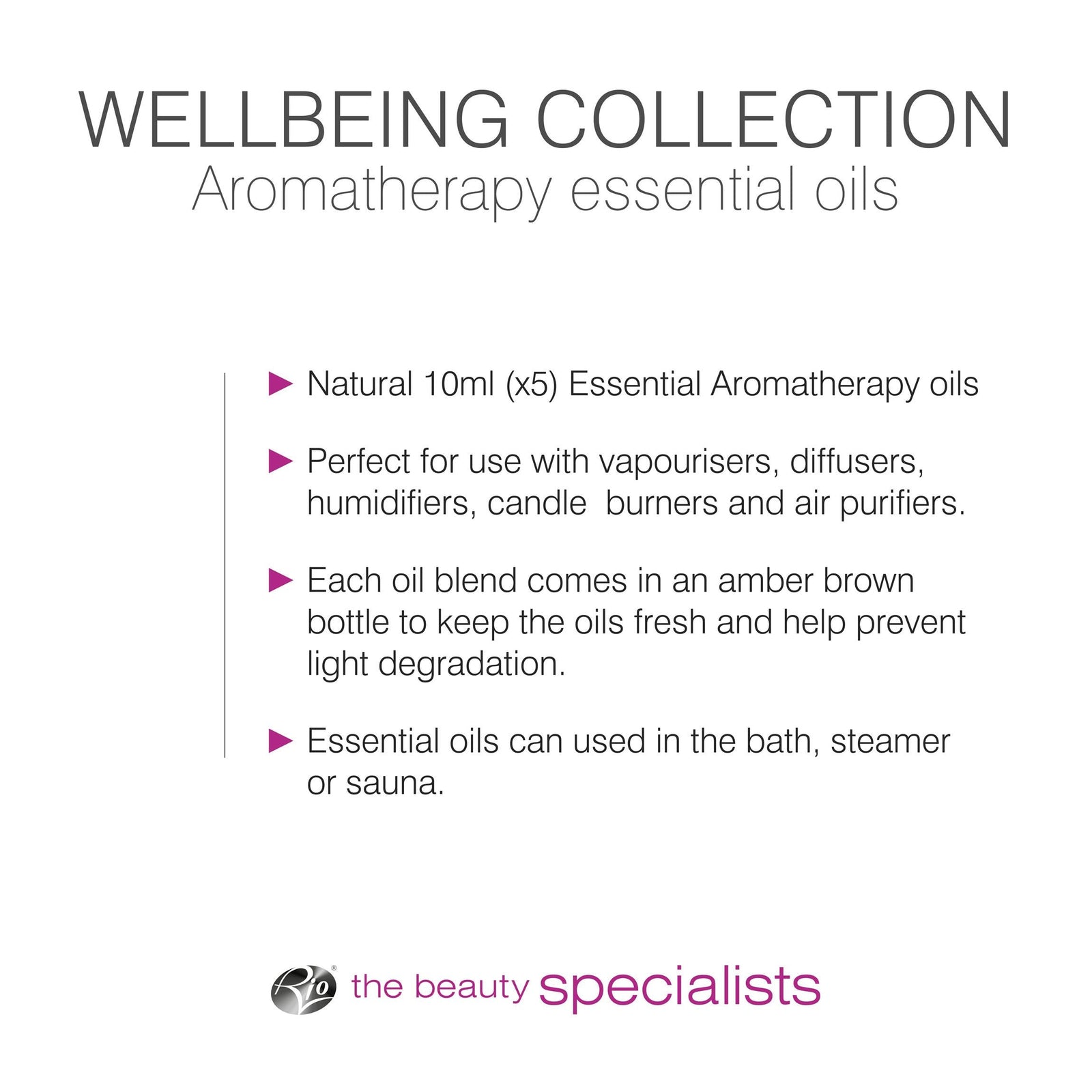 bulleted text listing features of wellbeing oil collection natural 10ml essential aromatherapy oils perfect for use with vaporisers diffusers humidifiers candle burners and air purifiers each oil blend comes in an amber brown bottle to keep the oils fresh and help prevent light degradation essential oils can be used in the bath steamer or sauna