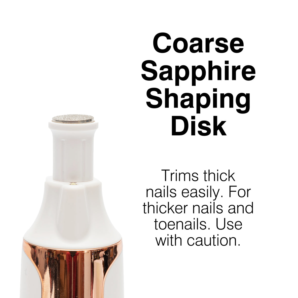 The Rio Precision Pro Electric Nail File in white and rose gold features a coarse sapphire shaping disk—perfect for trimming thick nails and toenails with precision. Use with caution for optimal nail care.