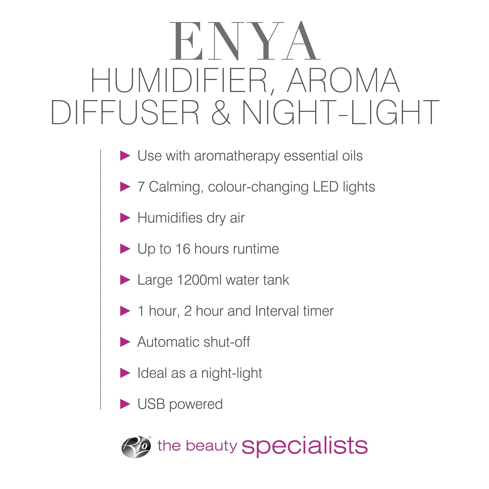 Discover the Rio ENYA Aroma Diffuser, Humidifier & Night Light—featuring LED lights, timer settings, large water tank, auto shut-off, USB power, and essential oil compatibility to create a soothing atmosphere in any room.