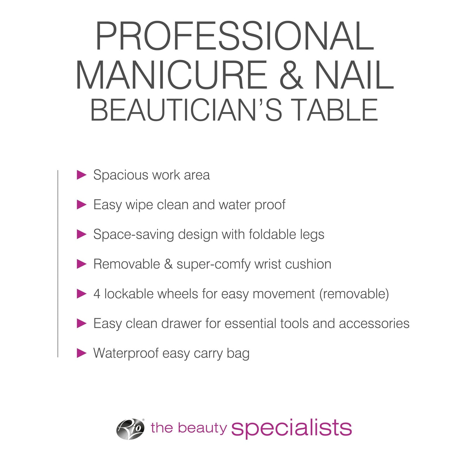 The Rio Professional Manicure & Nail Beauticians Table offers a spacious work area, easy-clean surface, foldable legs, wheels, removable wrist cushion, handy drawer for accessories, and a waterproof carry bag—ideal for any nail technician.